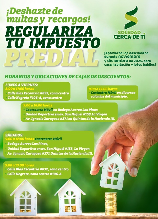 ESTE SÁBADO, INICIAN DESCUENTOS EN MULTAS DE IMPUESTO PREDIAL PARA BALDÍOS Y VIVIENDAS EN SOLEDAD